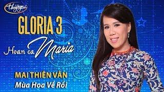 Gloria 3 | Mai Thiên Vân - Mùa Hoa Về Rồi