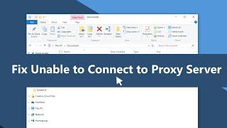 How to Fix "Can't Connect to Proxy Server" on Windows 10