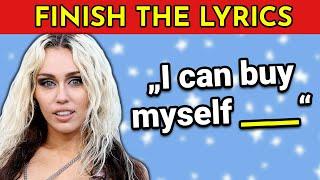 FINISH THE LYRICS - 25 Most Popular Songs EVER  | Music Quiz