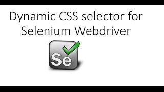 Write Dynamic CSS Selector in Selenium Webdriver