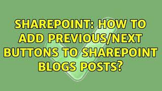 Sharepoint: How to add Previous/Next buttons to SharePoint blogs posts?