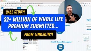 Case Study! $2 MILLION of WL Premium Submitted... From LinkedIn?!