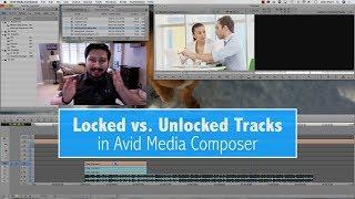 Explaining Locked vs. Unlocked Tracks in Avid Media Composer