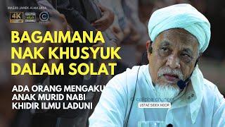 USTAZ SIDEK NOR - MACAM MANA NAK JADIKAN KHUSYUK KITA DALAM SOLAT