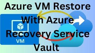 Azure VM Restore Using Backup With Azure Recovery Service Vault Using PowerShell Commands