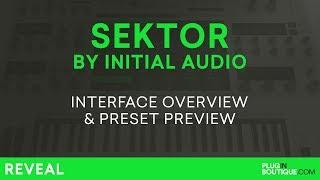 Sektor by Initial Audio | First Look Tutorial & Preset Preview