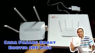 Cara Pasang 4G LTE CPE C300 SMART ROUTER , Wifi Router