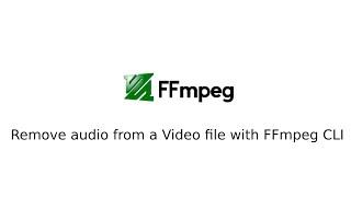 Remove audio from video file with FFmpeg CLI