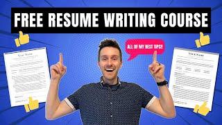 FREE Resume Writing Course: Resume Writing Help (Full Tutorial with Templates, Tips, Examples)