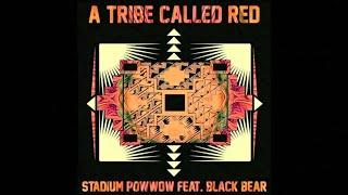 A Tribe Called Red Ft. Black Bear - Stadium Pow Wow (Official Audio)