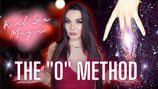The O Method ¦ Sex Magick to Manifest