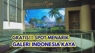 WISATA GRATIS DI JAKARTA, GALERI INDONESIA KAYA