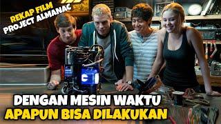 Serunya Bermain Main Dengan Mesin Waktu - Rekap Alur Cerita Film Project Almanac 2015