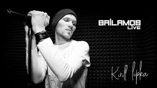 Bailamos live - Kirill Lipka