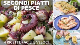 SECONDI PIATTI DI PESCE: 4 RICETTE FACILI E VELOCI