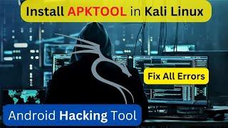 Install APKTOOL in Kali Linux  2022.4 || Fix APKTOOL Execution Failed Error #apktool