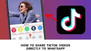 How To Share TikTok Videos Directly To WhatsApp