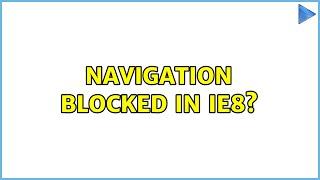 How to get rid of certificate error: navigation blocked in ie8? (2 Solutions!!)