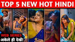 Top 5 New Watch Alone Adult Hindi Web Series in 2023 || Top 5 Hot Web Series 