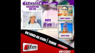 TFM LIVE :     #Wareef  DU  22 MAI 2023 AVEC EVA TRA ET SA TEAM