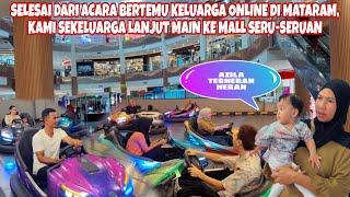 MAIN BARENG KELUARGA DI MALL MATARAM, KITA SERU SERUAN DI SINI SEBELUM PULANG