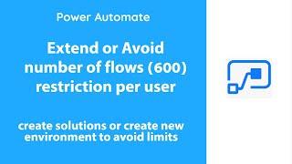 PowerAutomate - Extend or Avoid Per User number of flows Limit