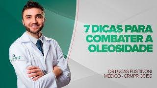 7 Dicas para Combater Pele Oleosa | Dr Lucas Fustinoni - Médico - CRMPR: 30155