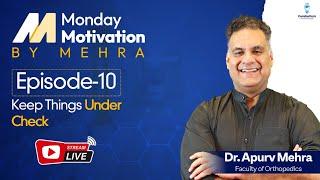 Monday Motivation by Mehra: Keep Things Under Check by Dr. Apurv Mehra | Cerebellum Academy