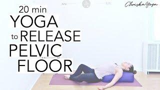 Pelvic Floor Release Stretches | 20 Min Yoga for Pelvic Floor | ChriskaYoga