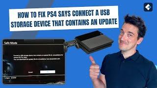 How to Fix PS4 Says Connect a USB Storage Device That Contains an Update - Cannot Start the PS4