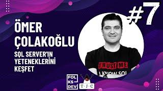 Yazılımcı Günleri 2023 | ÖMER ÇOLAKOĞLU - SQL SERVER'IN YETENEKLERİNİ KEŞFET | # 7