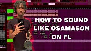 OSAMASON FL STUDIO PRESET! (best on youtube)