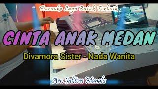 Karaoke Cinta Anak Medan || Divamora Sister || Nada Wanita