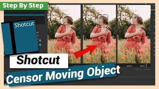 Blur or Censor a Moving Object | Shotcut Tutorial