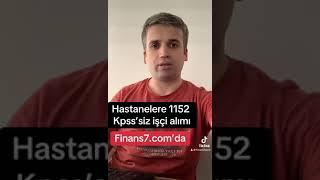 Hastaneler İŞKUR'dan KPSS'siz 1152 işçi alımı yapıyor