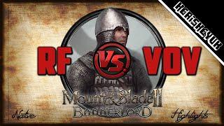 RF vs VoV Highlights! - Mount and Blade 2 Bannerlord