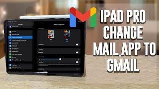 Apple iPad Pro - How to change the default mail App to Gmail