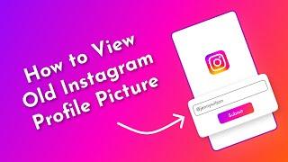 How to View Old Instagram Profile Pictures History (2023) - Old Instagram Profile Picture Viewer