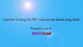 Learn how to change the PHP version on your domain using cPanel with MODELSUSHI