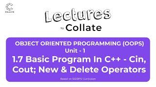 1.7 Basic Program in C++ - cin, cout; new & delete operators | OOPS | IPU