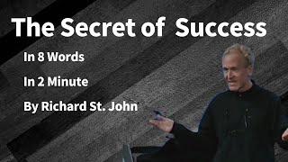 The Secret of Success by Richard St. John in 2min