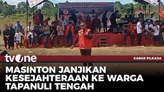 Kampanye di Tapanuli Tengah, Masinton Janjikan Kesejahteraan Warga | Kabar Pilkada tvOne