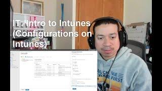 IT: Intro to Intunes (Configurations on Intunes)