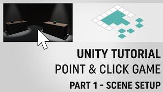 Unity Point-and-Click Game Tutorial: Part 1 Scene Setup