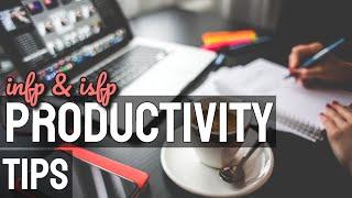 INFP Productivity Tips to Achieve Goals (ISFP too!)