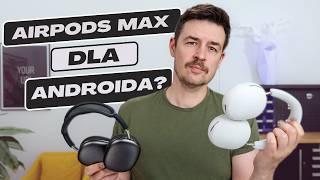 Sonos ACE - AirPods Max dla Androida?