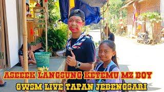 ASEEK LANGSUNG KETEMU MZ BOY GWSM LIVE TAPAN JEBENGSARI#garudawisnusatriamuda