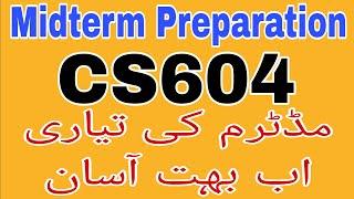 CS604 Midterm Preparation 2023 || CS604 Midterm Preparation || Cs604 Midterm preparation fall 2023