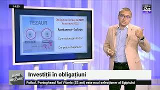 Investiții în obligațiuni. Banii în mișcare, Digi24