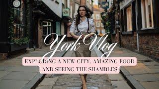 YORK VLOG  Exploring A New City, Amazing Food & The Shambles | Hello Miss Jordan